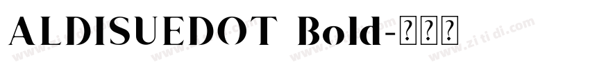 ALDISUEDOT Bold字体转换